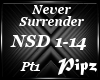 *P*Never Surrender (Pt1)