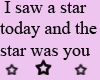 I Saw a star today ....
