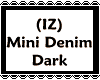 (IZ) Mini Denim Dark