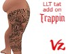 LLT Trappin Tat. add on