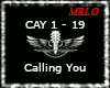 *(CAY)* Calling You