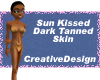 Sun Kissed Dark Tan Skin