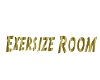 Sign for Exersize Room