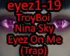 TroyBoi - Eyez On Me