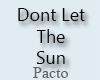 Dont Let The Sun