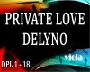 PRIVATE LOVE DELYNO