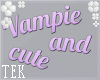 [T] Vampie and cute Sign