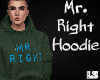 Mr, Right Hoodie