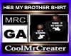 HES MY BROTHER SHIRT