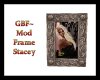GBF~Mod Frame Stacey