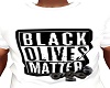 Black Olives Matter