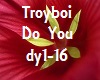 Music Troyboi Do You