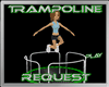 Trampoline Request