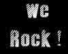 we gonna rock ur world !
