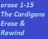Cardigans Erase & Rewind