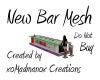 New Bar Mesh (Dev)