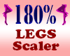Legs Resizer 180%