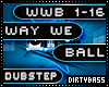 WWB Way We Ball Dubstep