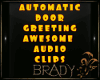 [B]audio door greeting
