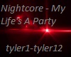 Nightcor my life a party