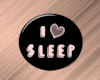 I Love Sleep Button