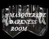 masquerade darkness room