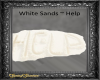 White Sand ~ Help~