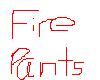 Fire Pants