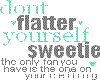 Dont Flatter Yourself