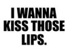 Wanna Kiss