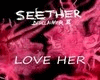 Seether - Love Her