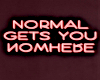 !L! Normal gets you...