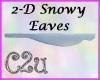 2-D Snowy Eaves