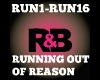 R&B Running out f Reason