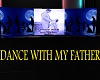 DANCE WITH MY FATHER