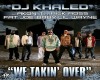 DJ Khaled -We takin over