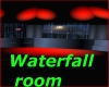 Waterfall room