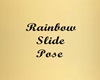 Rainbow Slide Pose Only