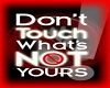 DON'T TOUCH