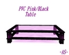 PVC PInk/BLK Table