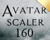 ✶Avatar Scaler 160