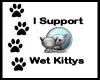 !A! I Support Wet Kittys