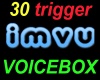 30 trigger voicebox
