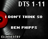 I Dont Think So-B.Phipps