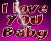 I love you Baby