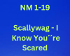 Scallywag - I Know You