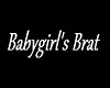 Babygirl's Brat Sign