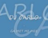 DJ Carlo - Ga met me mee