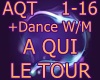 A Qui Le Tour+Dance W/M