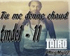 Tu me donne chaud